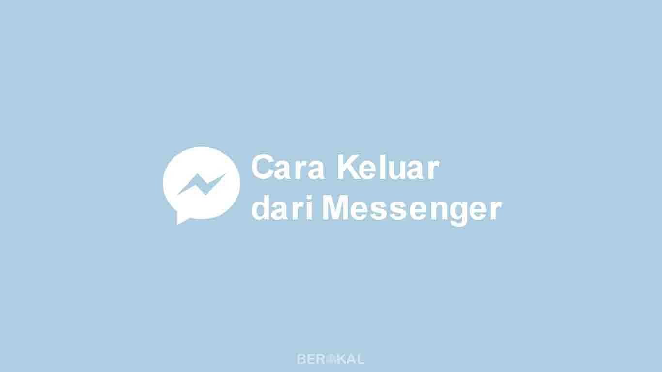 √ 2 Cara Keluar dari Facebook Messenger di HP Android & iPhone