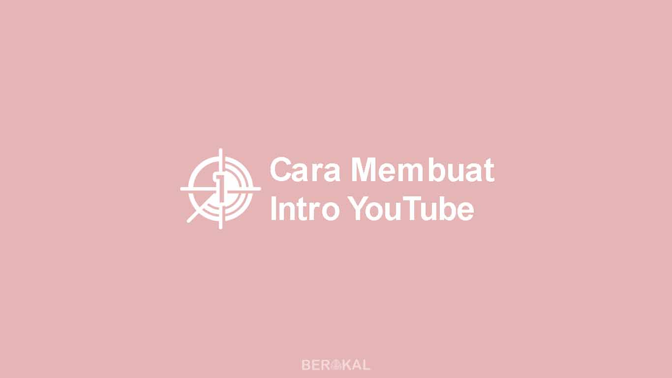 Cara Membuat Intro YouTube