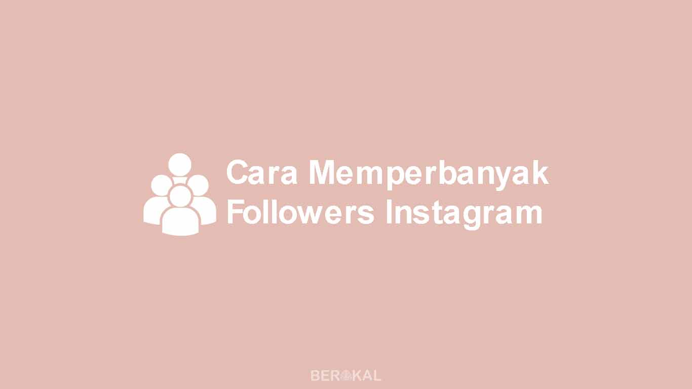 Cara Memperbanyak Followers Instagram