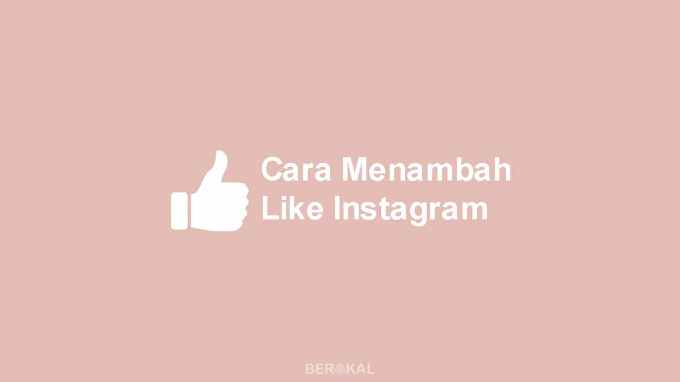 Cara Memperbanyak Like Instagram