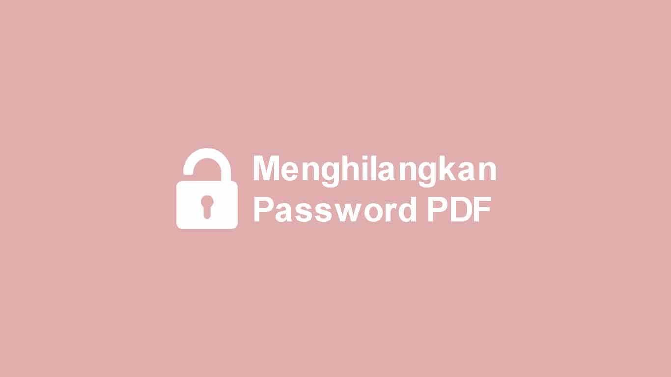 Cara Menghilangkan Password PDF