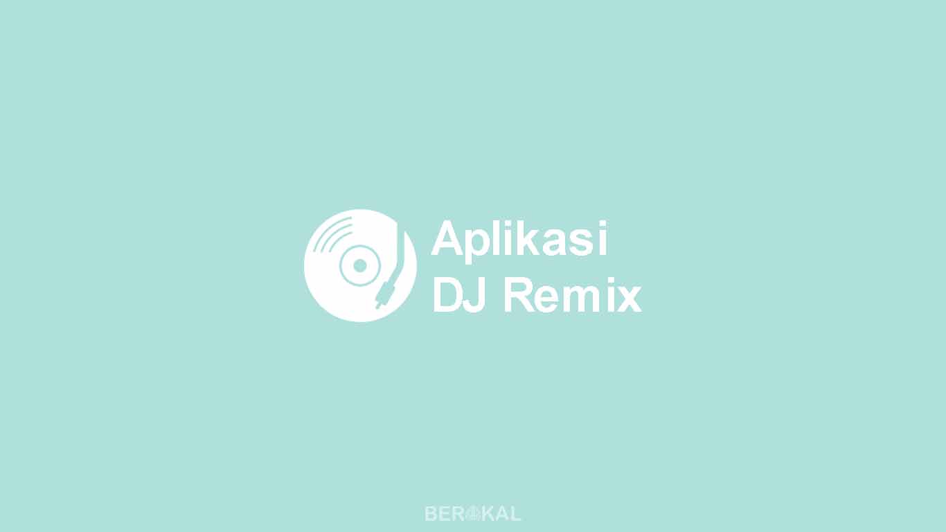 17 Aplikasi DJ Remix Android Terbaik &amp; Terbaru 2019