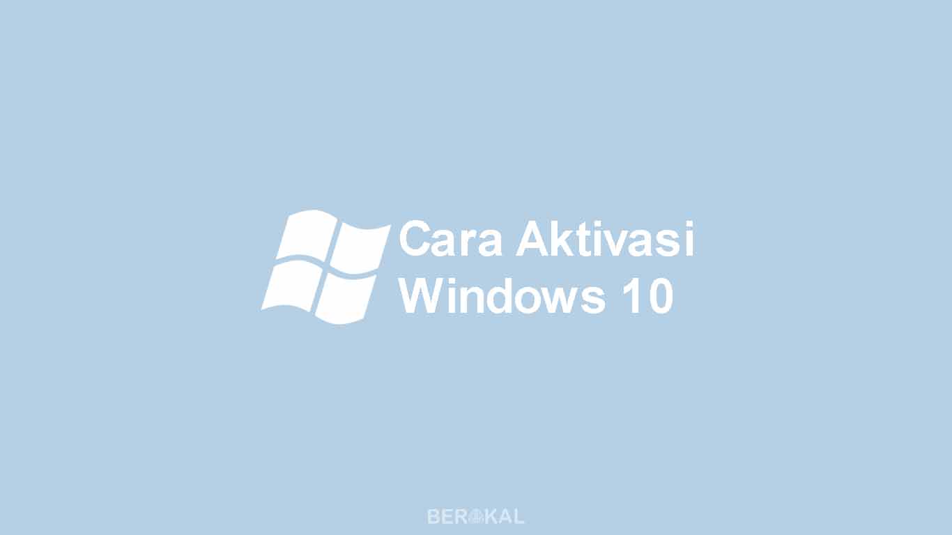 Cara Aktivasi Windows 10