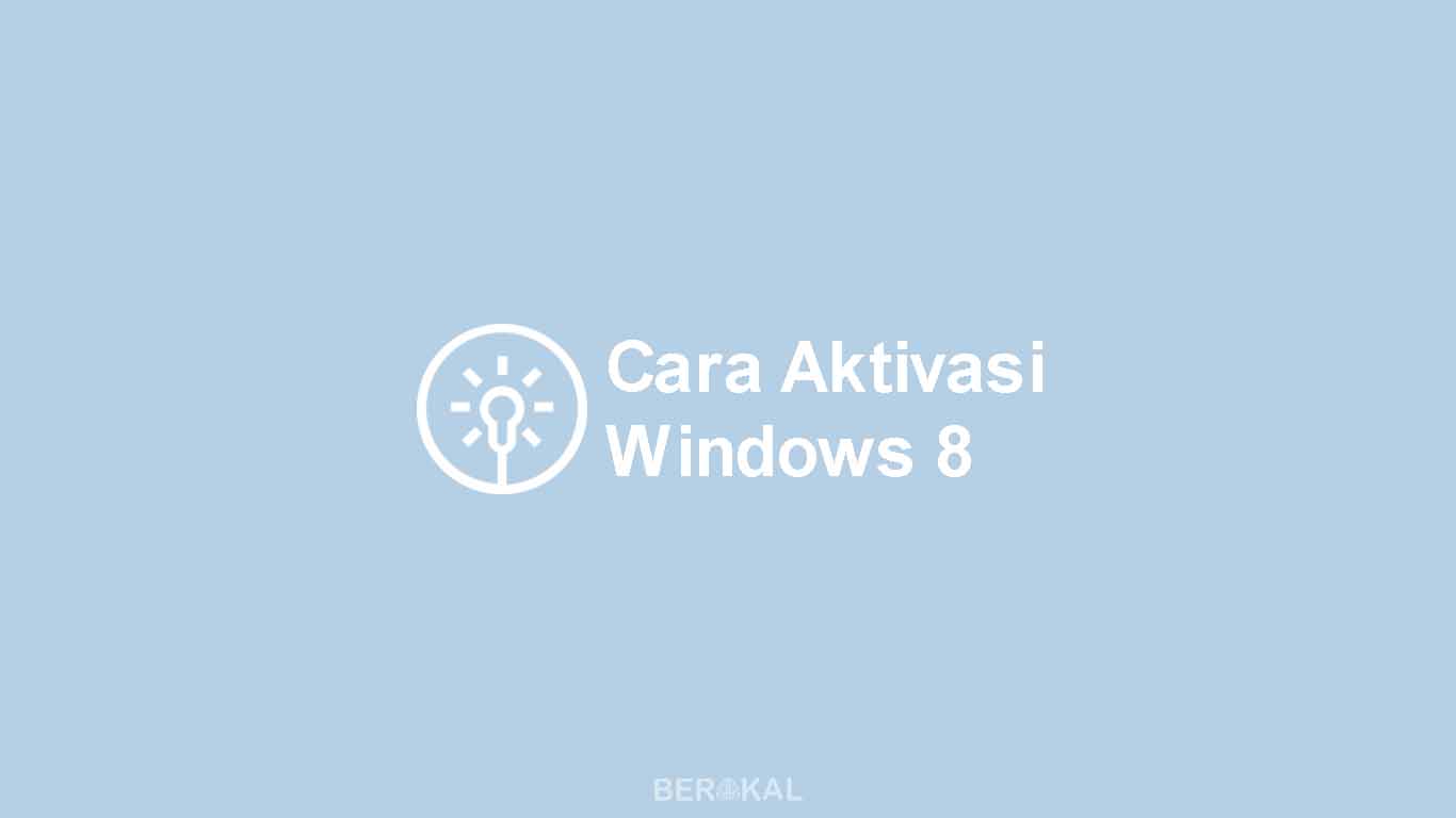 Cara Aktivasi Windows 8