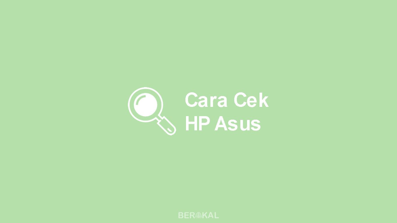 Cara Cek HP Asus