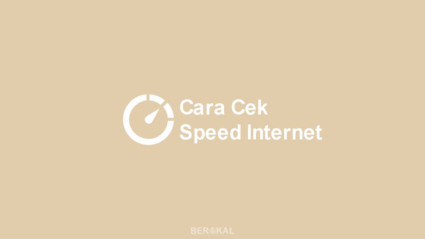 Cara Cek Kecepatan Internet