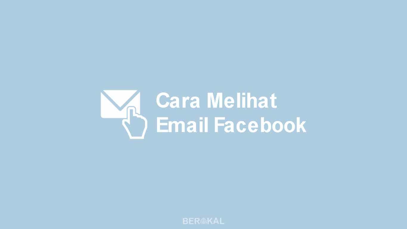 Cara Melihat Email Facebook