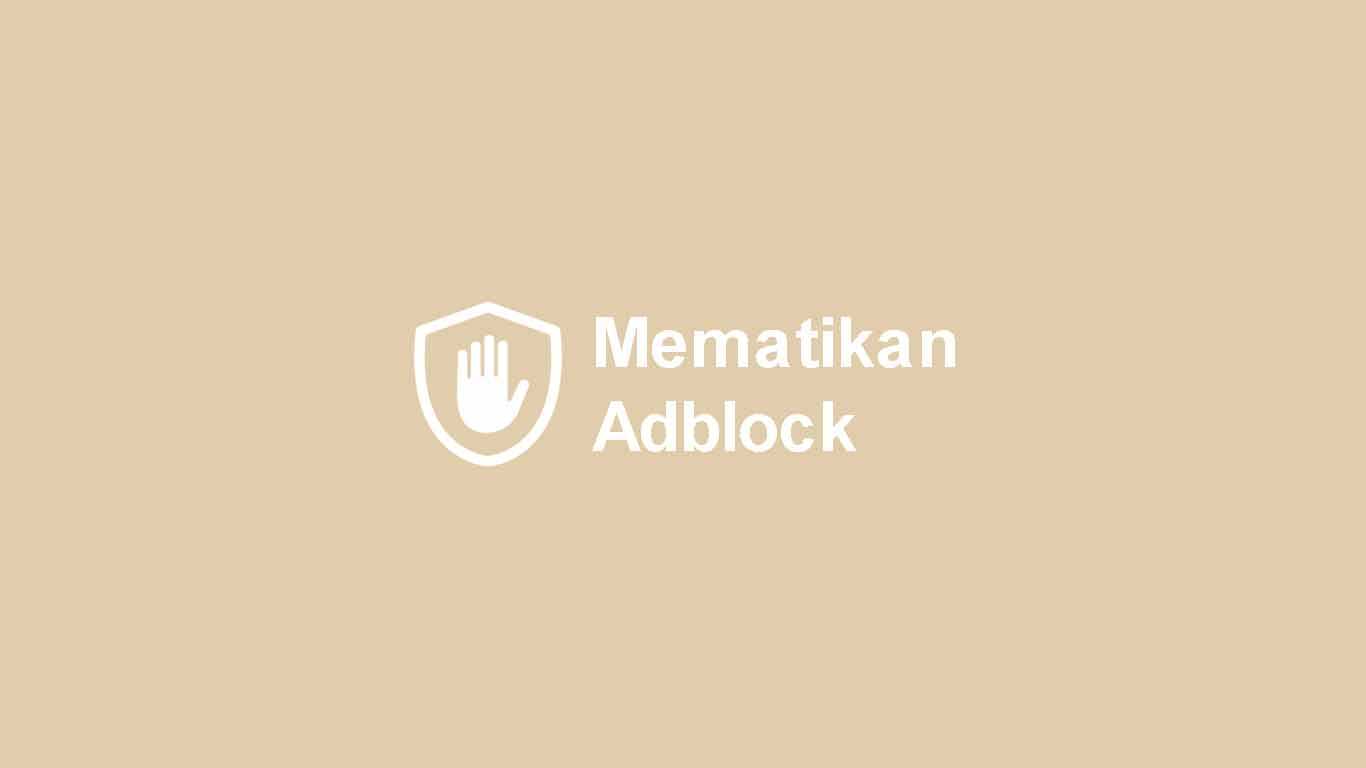 Cara Mematikan Adblock