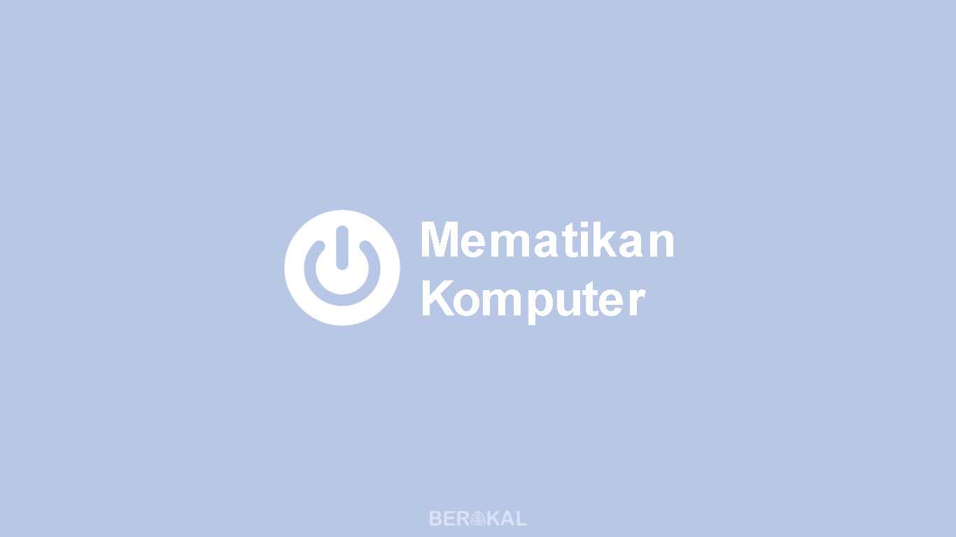Cara Mematikan Komputer