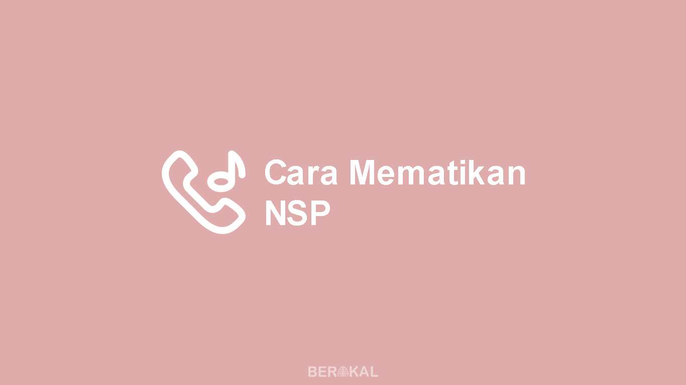 Cara Mematikan NSP