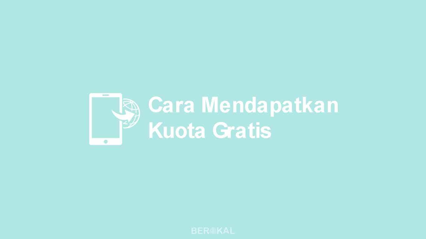 Cara Mendapatkan Kuota Gratis