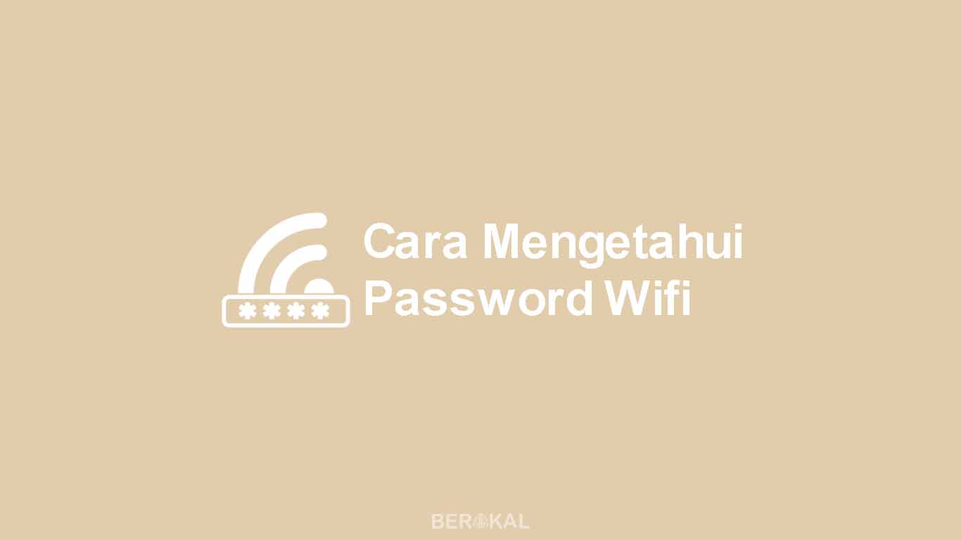 Cara Mengetahui Password Wifi