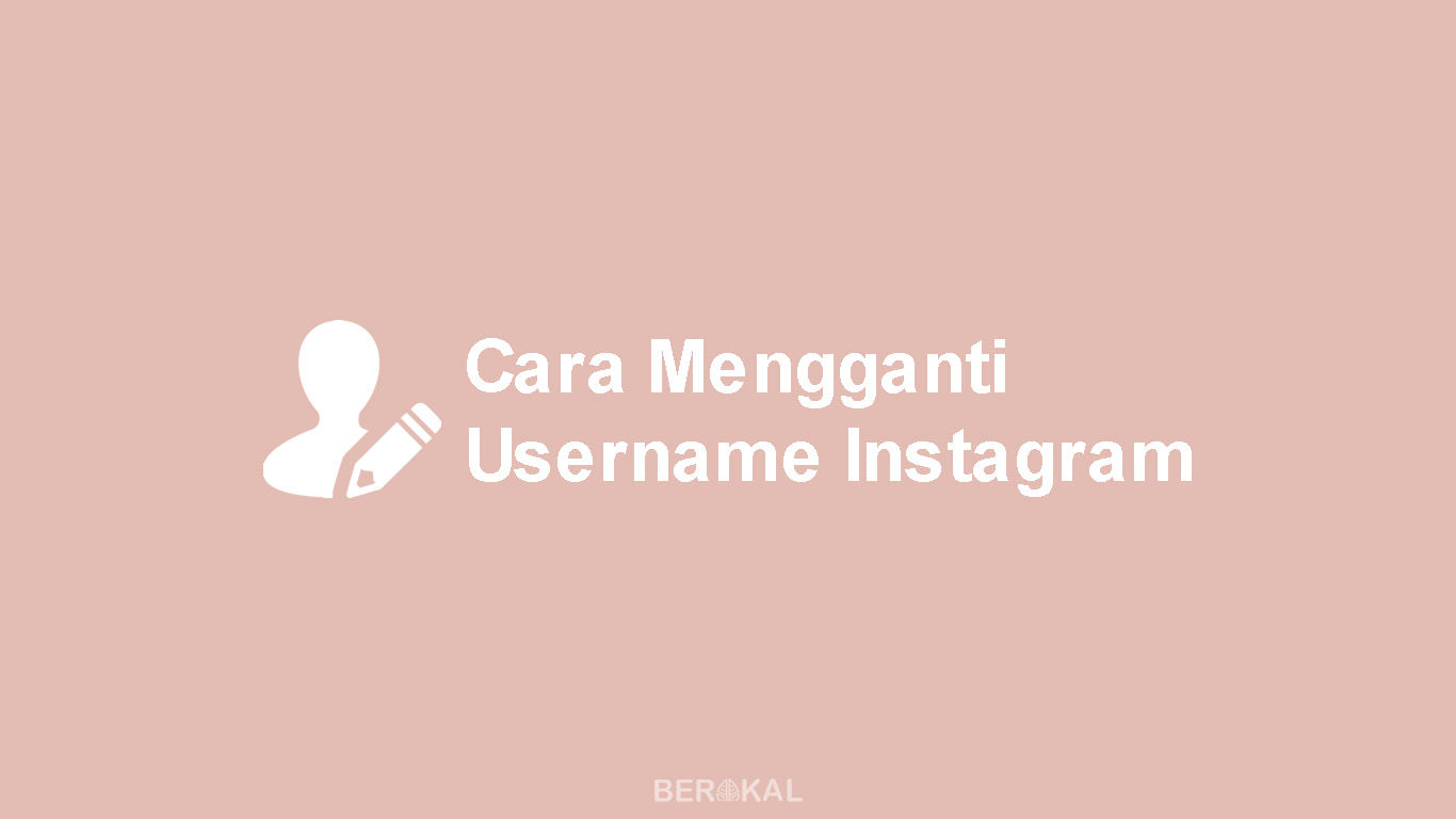 Cara Mengganti Nama Pengguna di Instagram