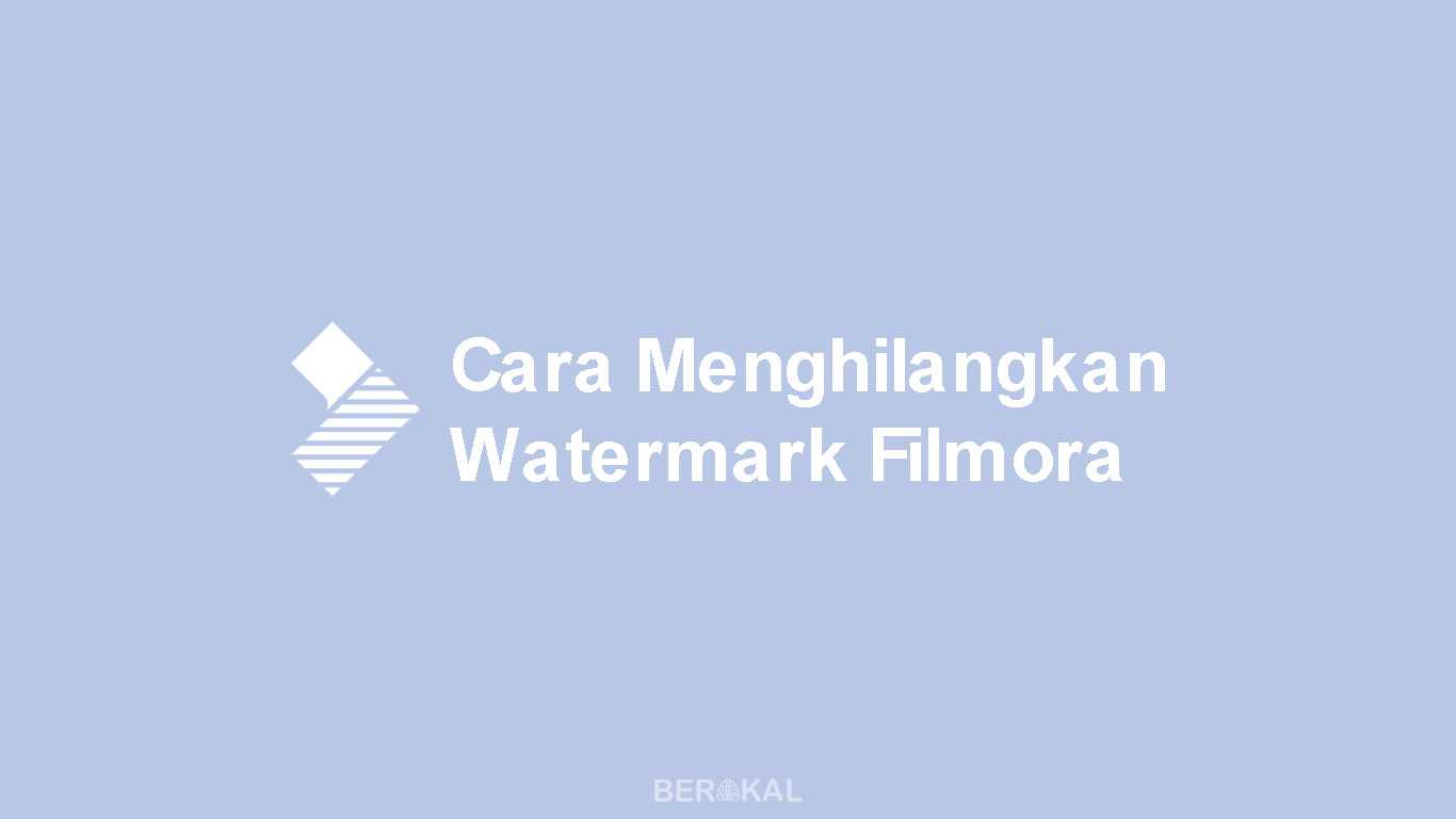 Cara Menghilangkan Watermark Filmora