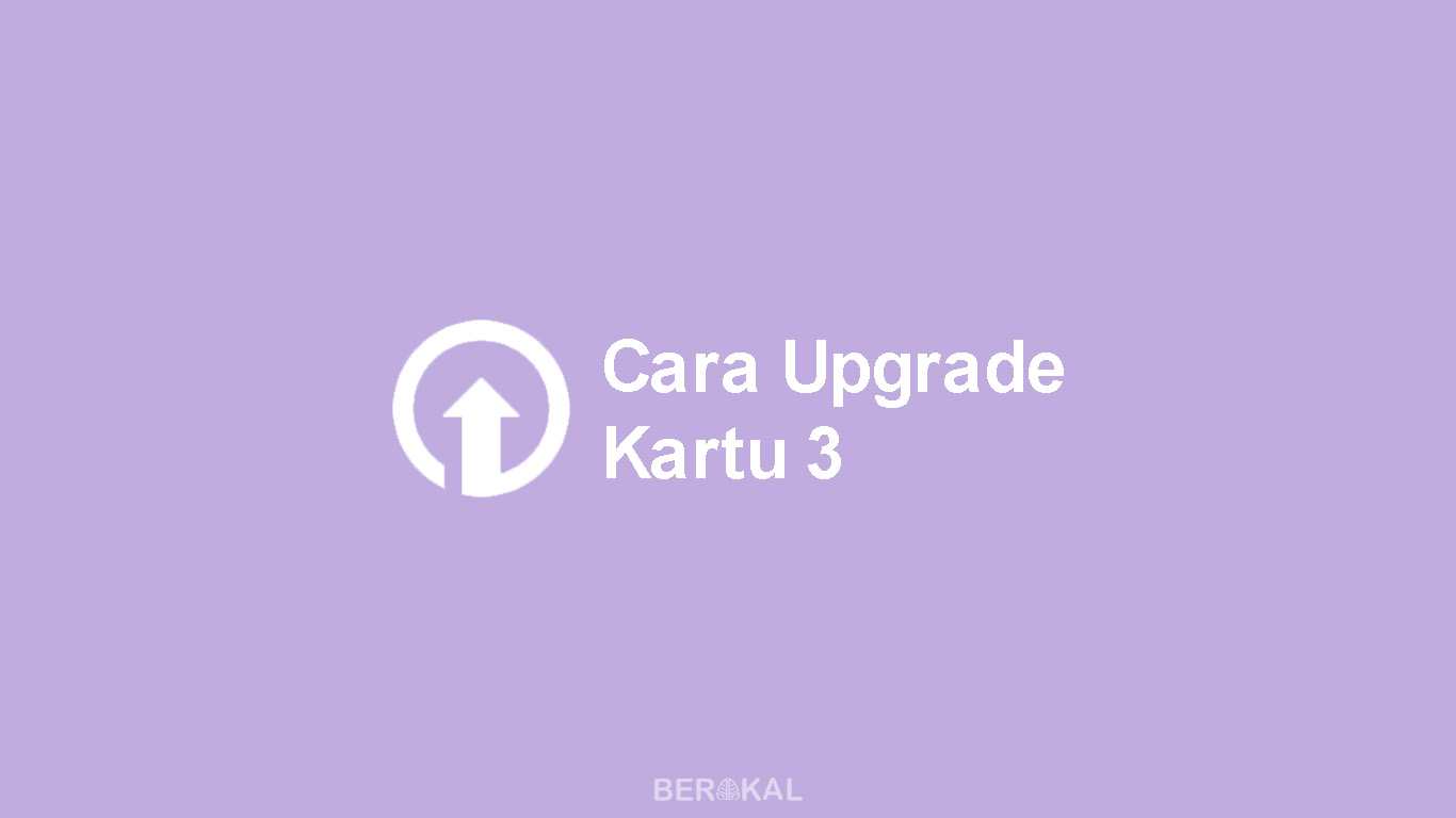 Cara Upgrade Kartu 3