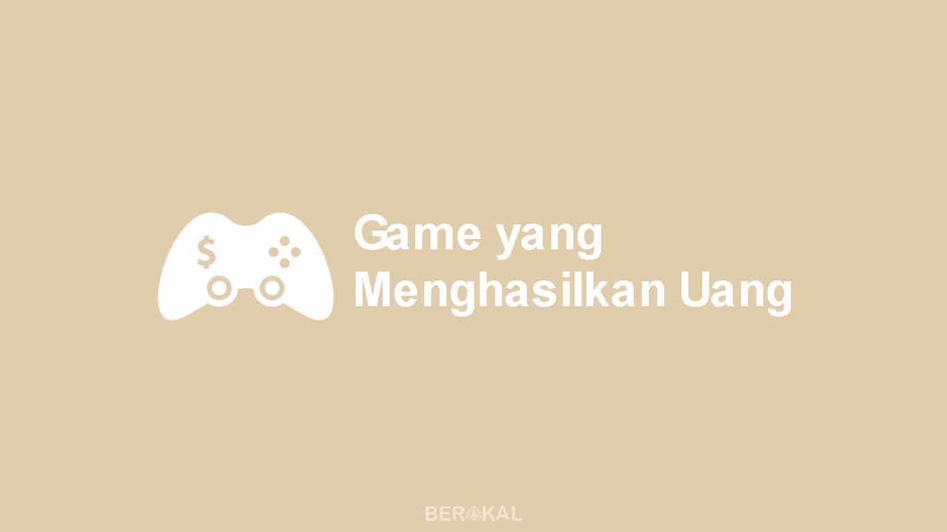 Game yang Menghasilkan Uang