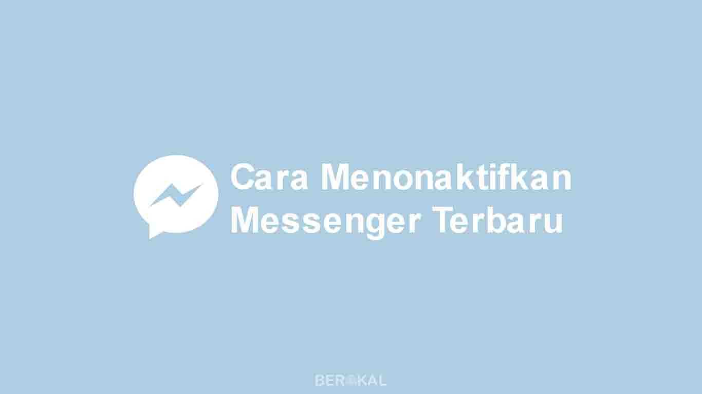 Cara Menonaktifkan Messenger