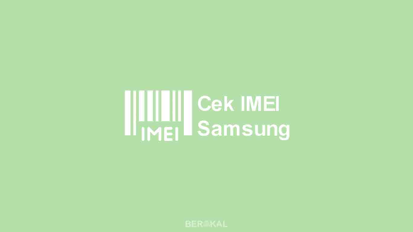 Cara Cek IMEI Samsung