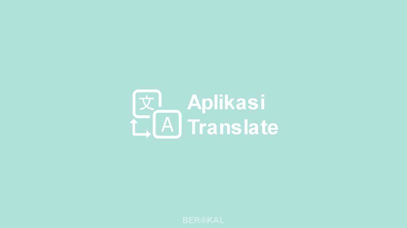Aplikasi Translate Terbaik