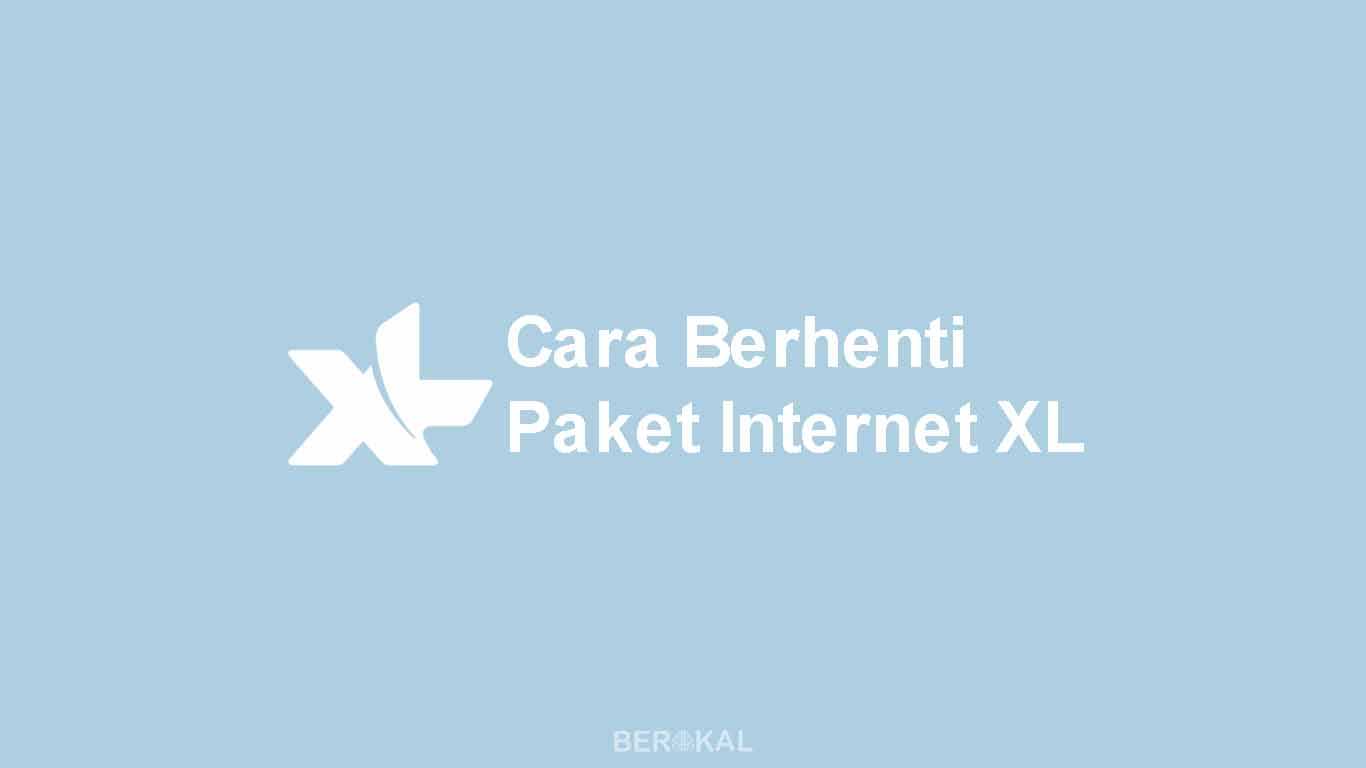 Cara Berhenti Paket Internet XL