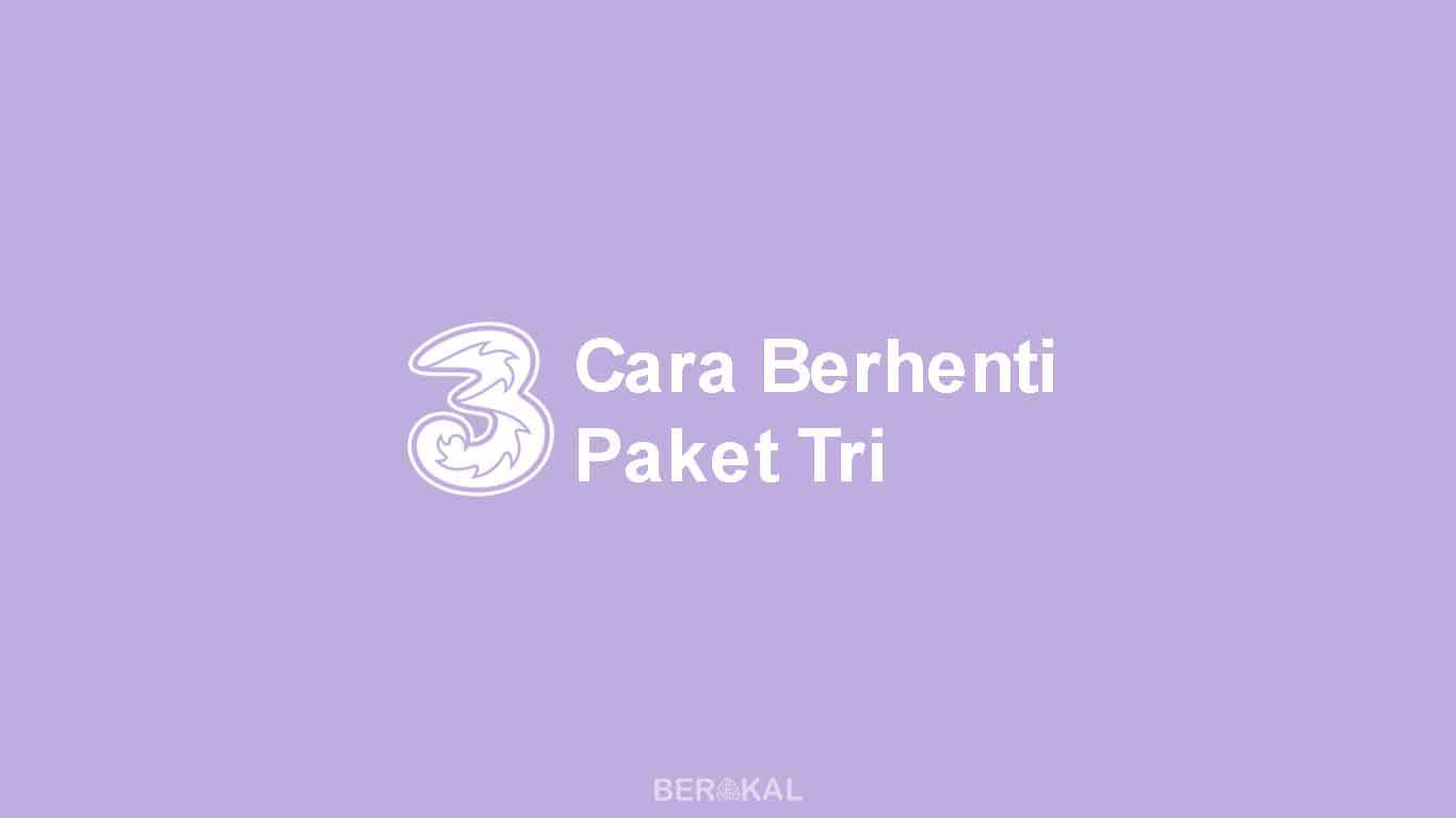 Cara Berhenti Paket Tri