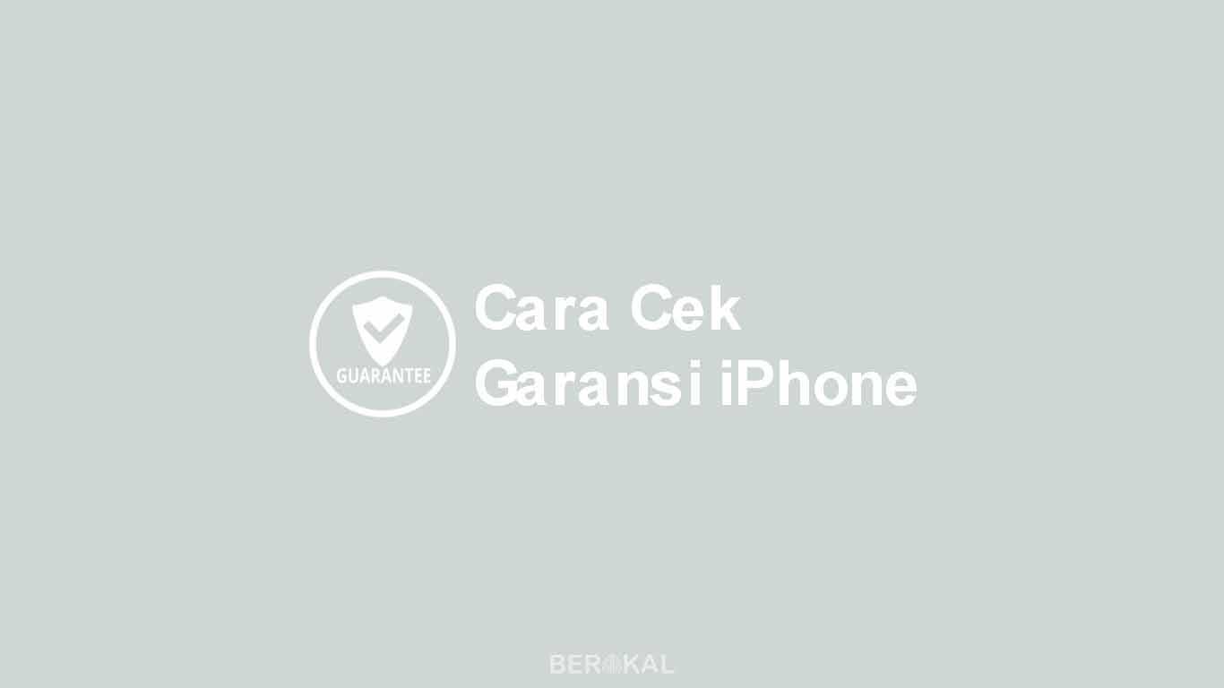 Cara Cek Garansi iPhone