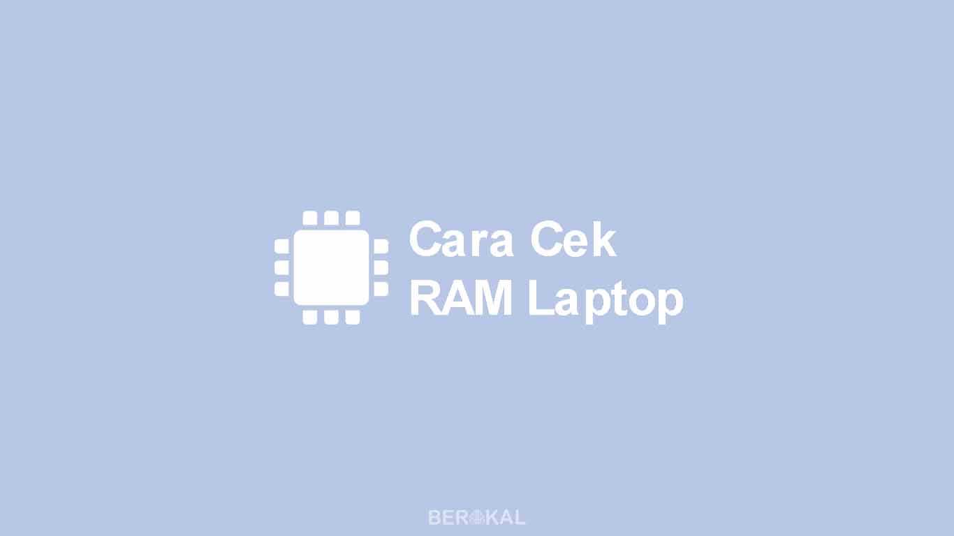 Cara Cek RAM Laptop