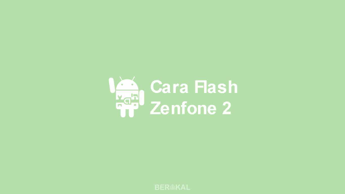 Cara Flash Zenfone 2