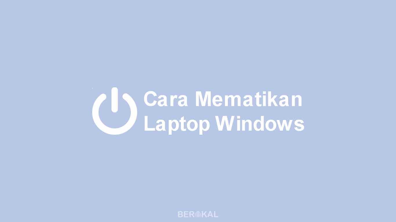 Cara Mematikan Laptop