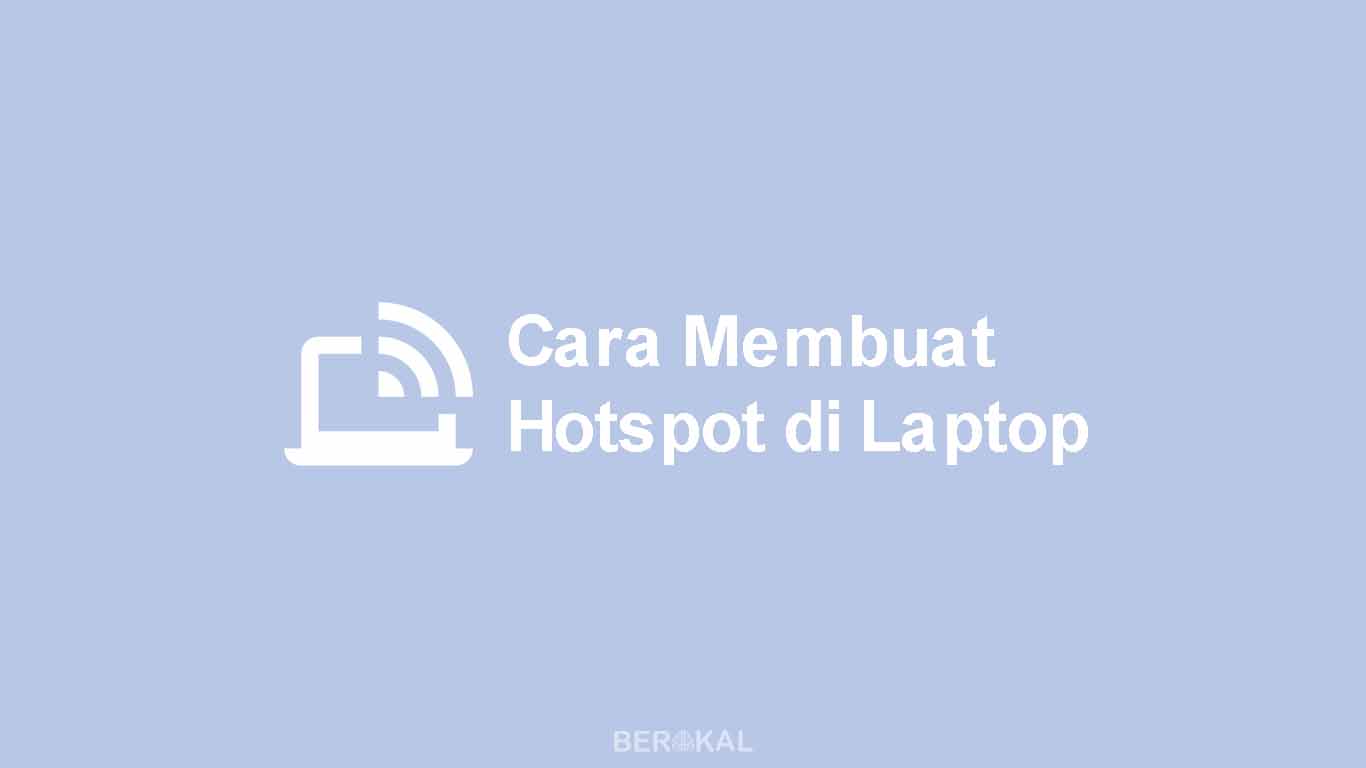 Cara Membuat Hotspot di Laptop