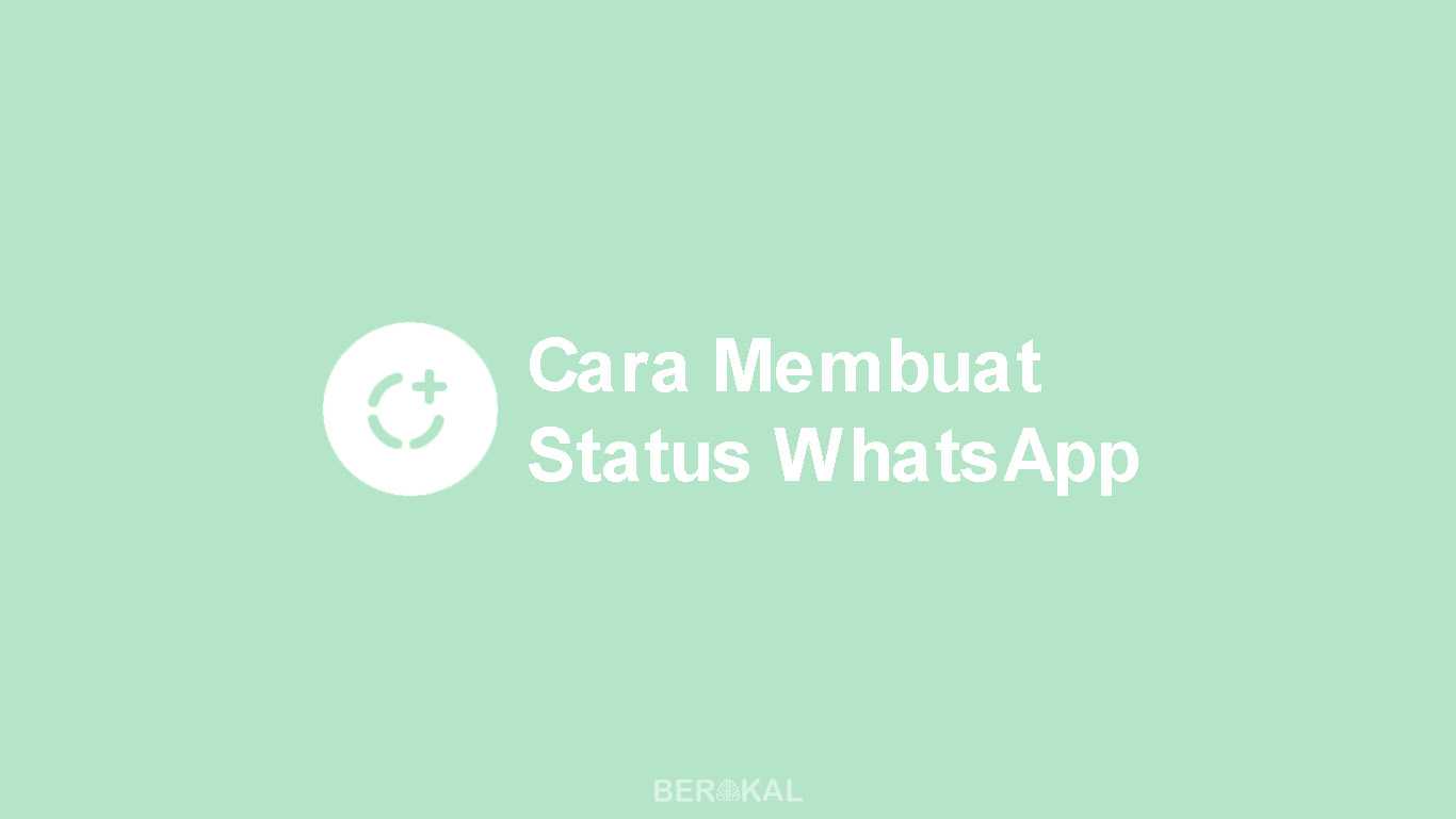 2 Cara Membuat Status Di Whatsapp Baru Foto