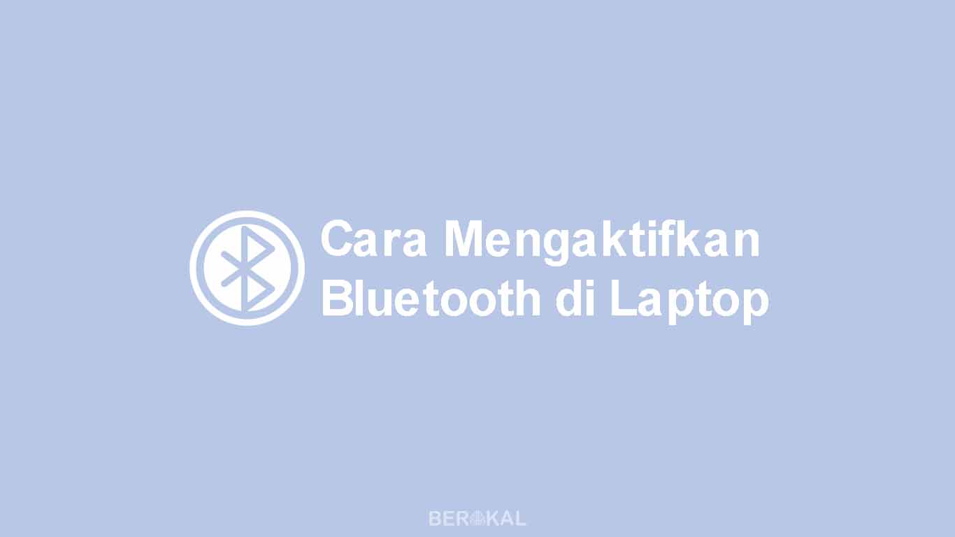 Cara Mengaktifkan Bluetooth di Laptop