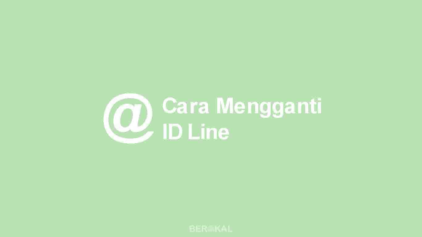 Cara Mengganti ID Line