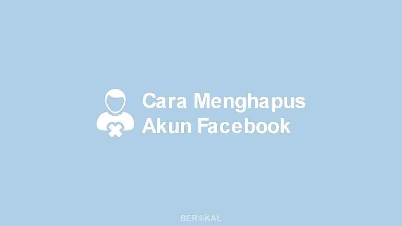 Cara Menghapus Akun Facebook