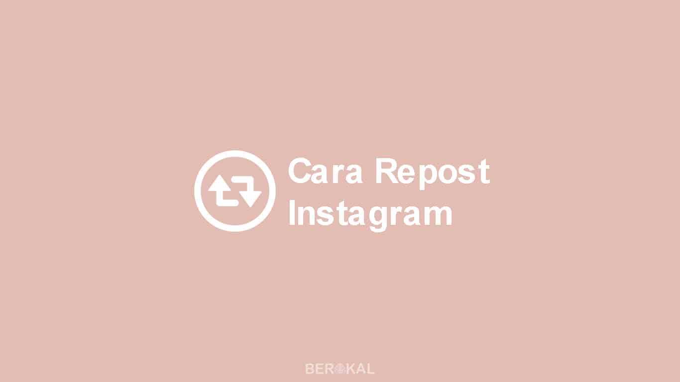 Cara Repost Instagram