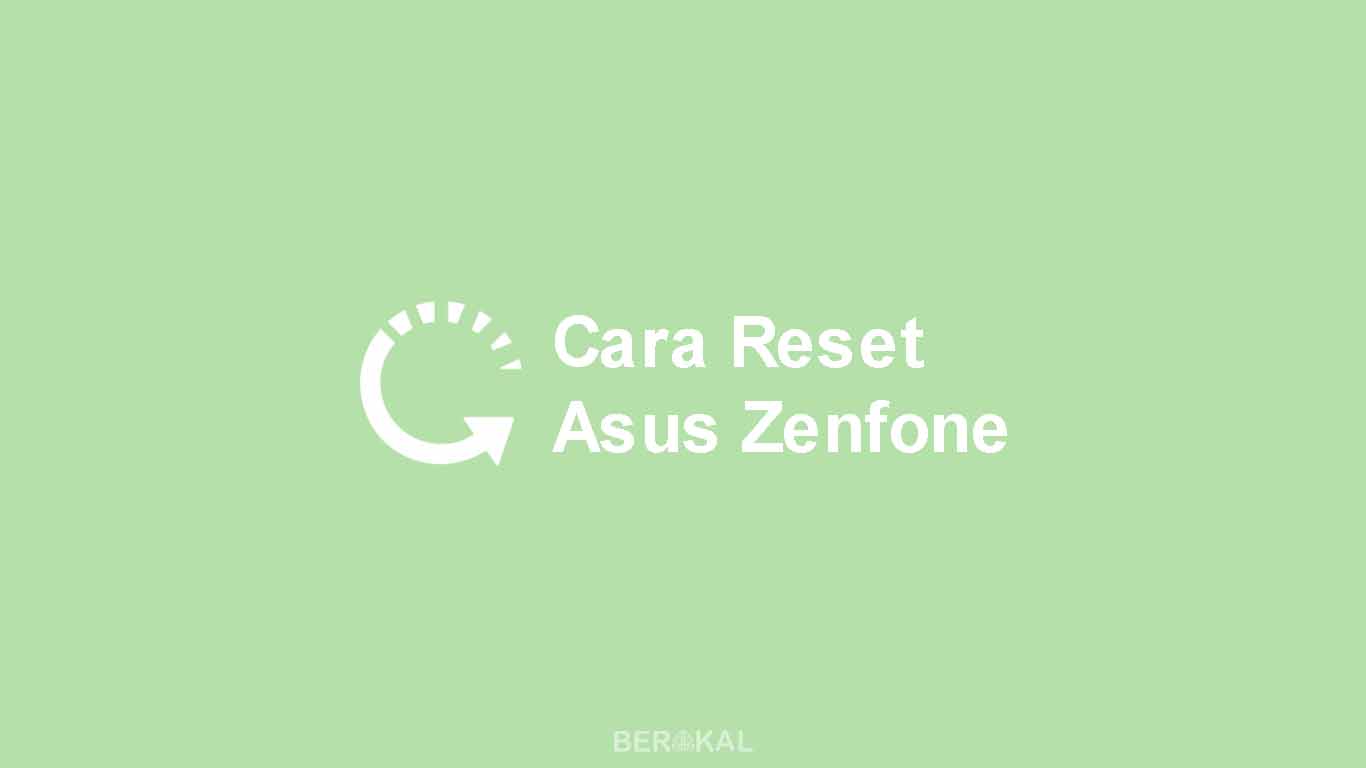 Cara Reset Asus Zenfone