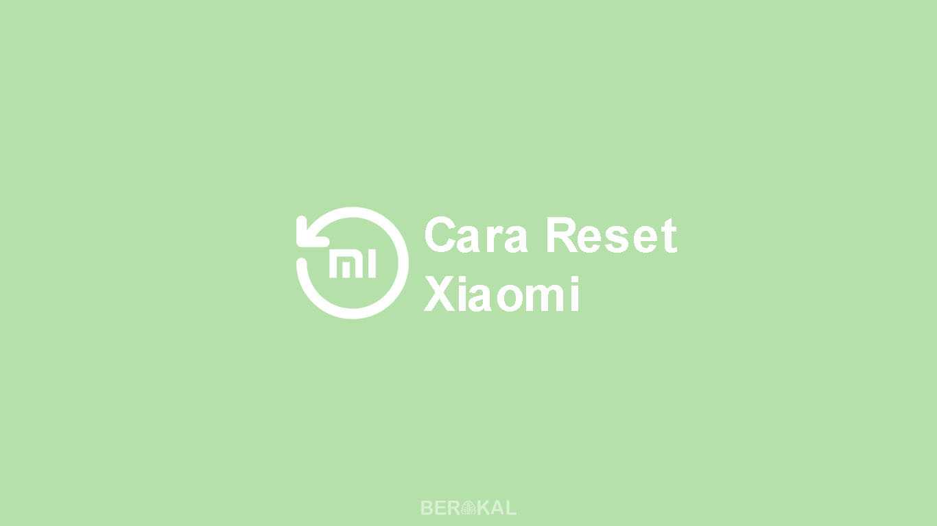 Cara Reset Xiaomi