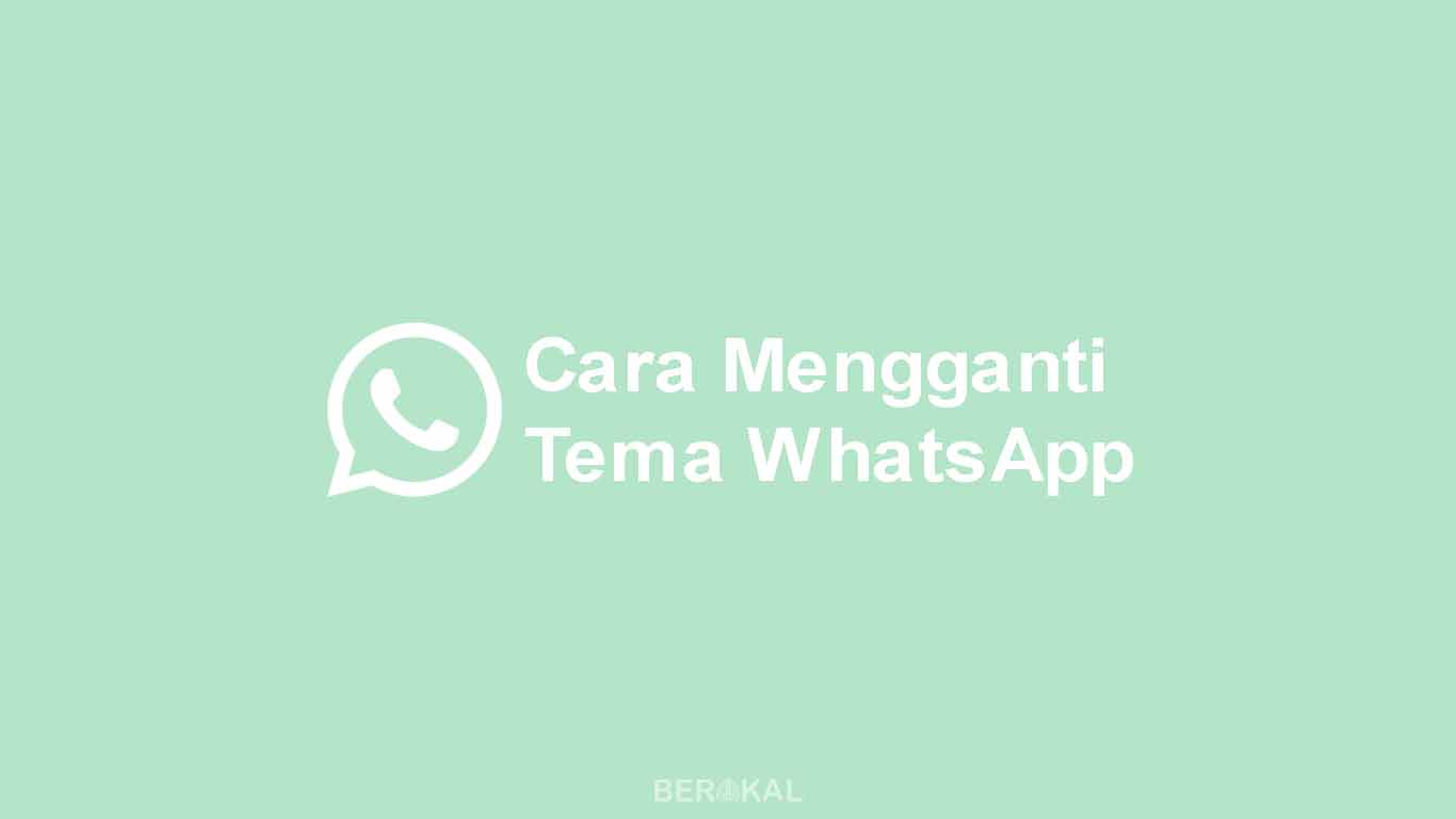 20 Koleksi Tema WhatsApp Siap Download & Cara Ganti