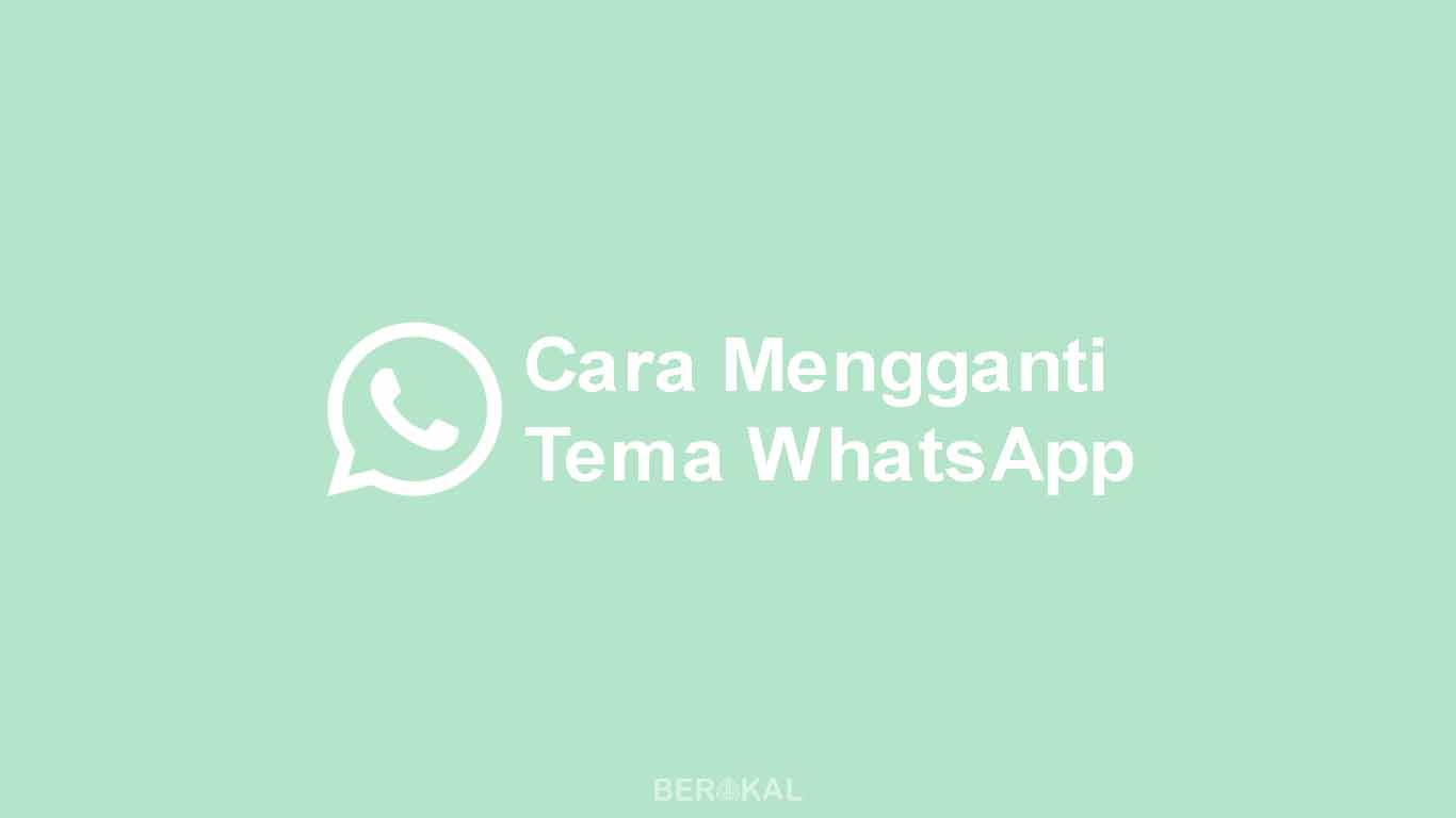 27 Koleksi Tema Whatsapp Cara Menggantinya