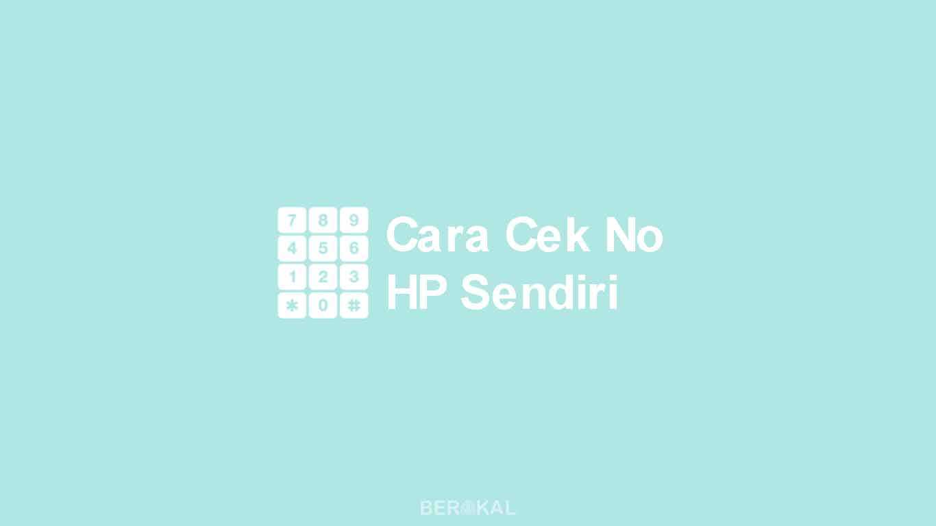 cara cek nomor hp sendiri