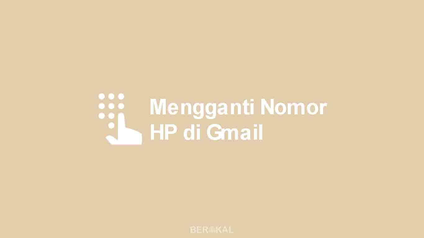 cara mengganti nomor hp di gmail