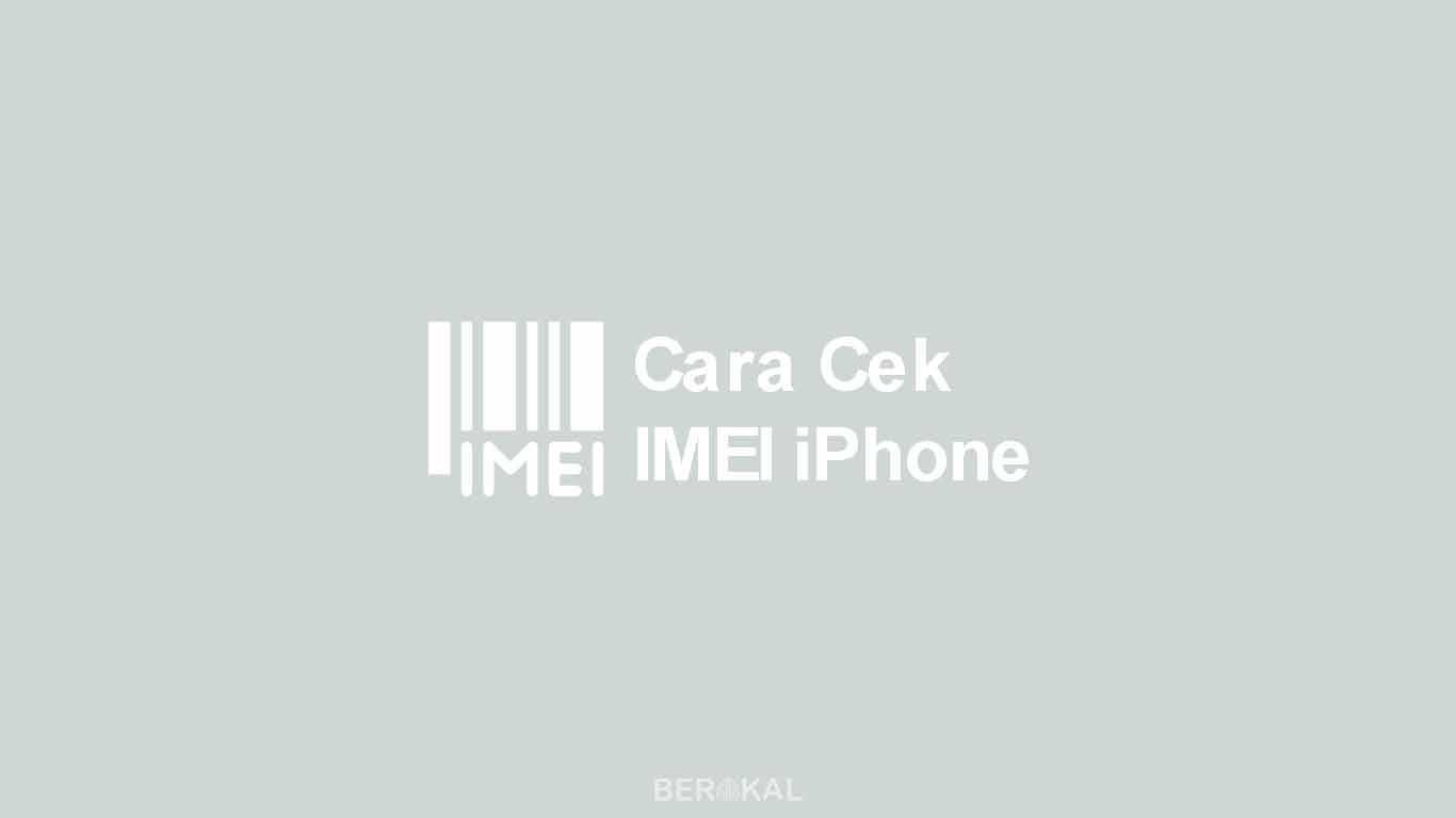 Cara Cek IMEI iPhone