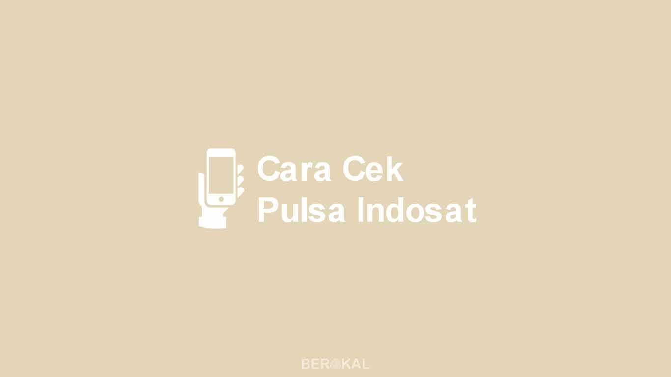 Cara Cek Pulsa Indosat