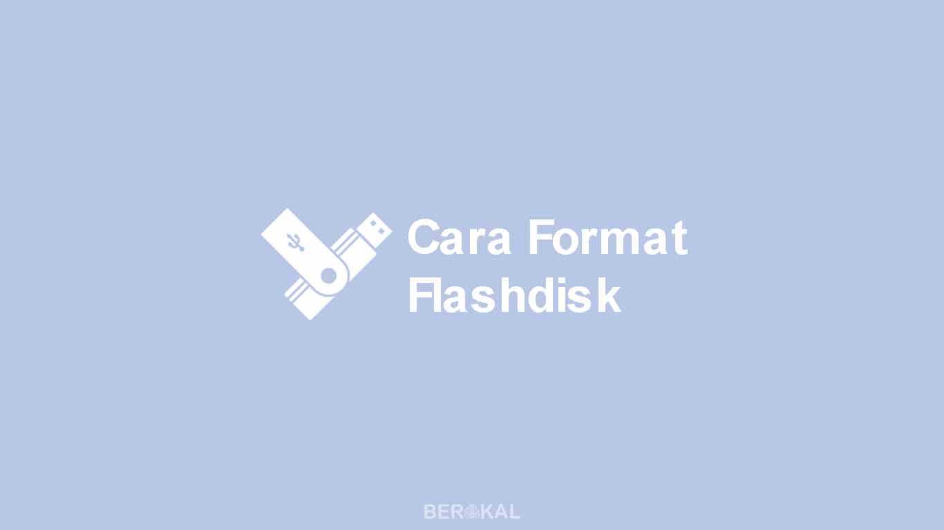 Cara Format Flashdisk