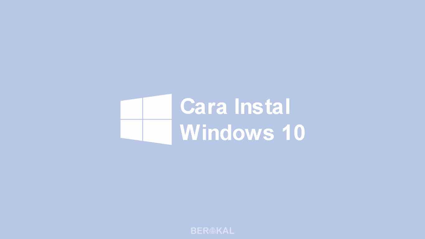 Cara Instal Windows 10