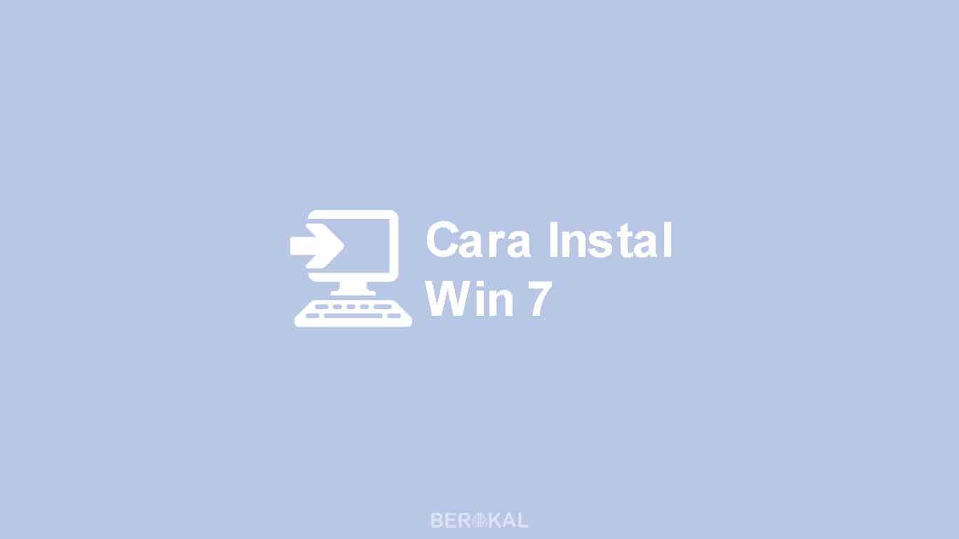 Cara Instal Windows 7