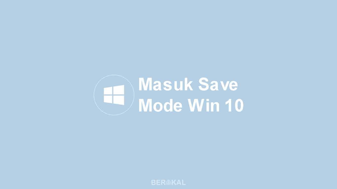 Cara Masuk Safe Mode Windows 10