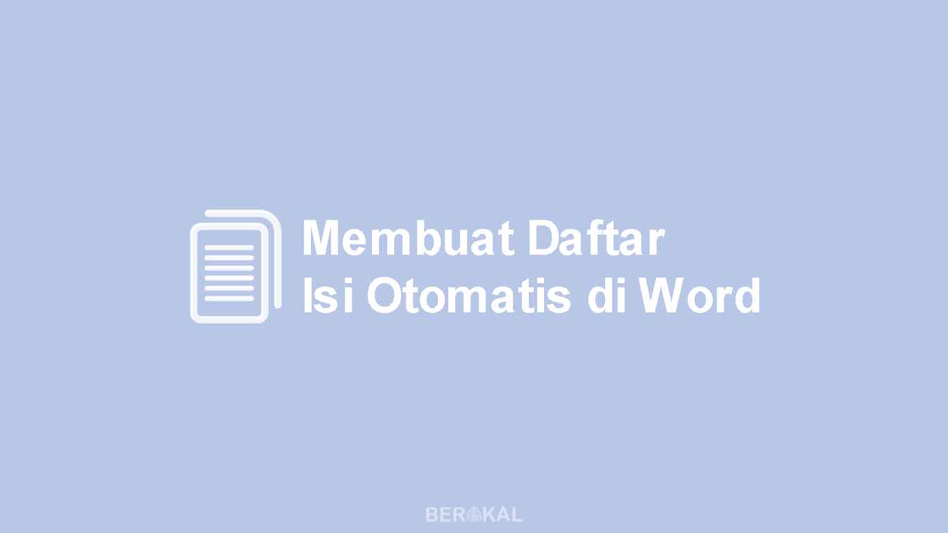 Cara Membuat Daftar Isi Otomatis di Word