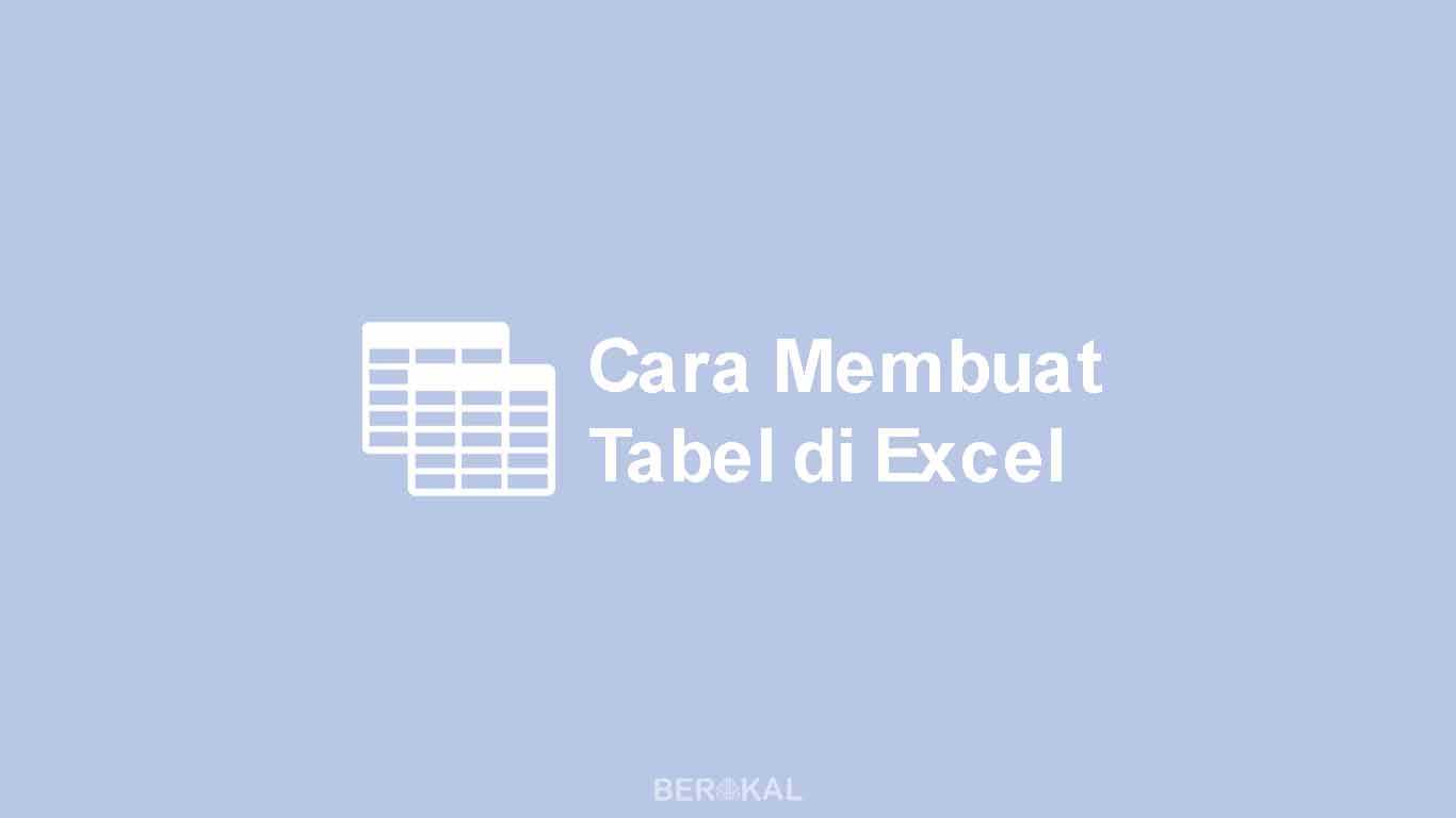 Cara Membuat Tabel di Excel