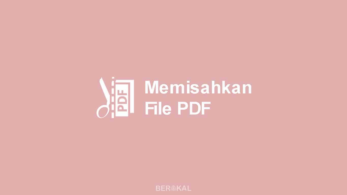 Cara Memisahkan File PDF